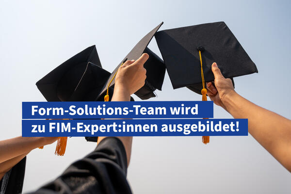 Form-Solutions-Team wird zu FIM-Expert:innen ausgebildet!