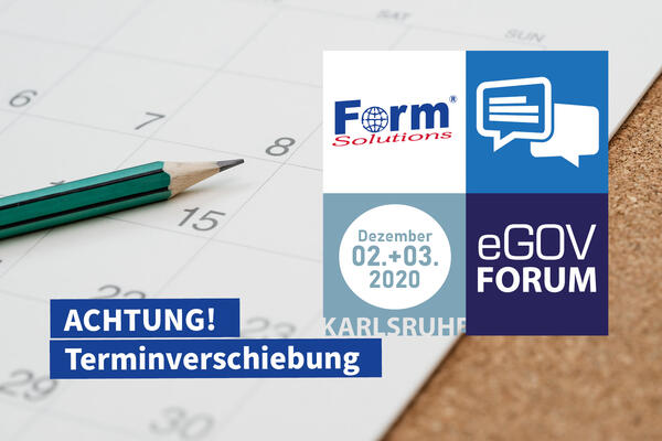 Terminverschiebung Form-Solutions eGovForum 2020 auf Mai 2021.