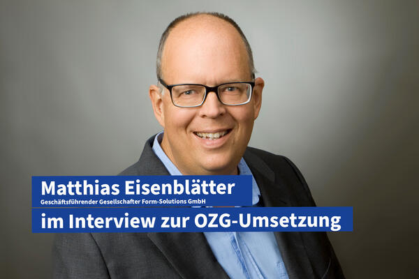 Matthias Eisenbltter (Geschftsfhrender Gesellschafter Form-Solutions GmbH) im Interview zum Thema "Umsetzung des Onlinezugangsgesetzes (OZG)"