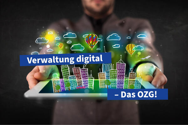 Verwaltung digital - Das OZG!